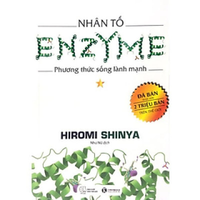 Sách - Nhân Tố Enzyme - Tập 1: Phương Thức Sống Lành Mạnh (Tái Bản) - Hiromi Shinya - NXB Thế Giới 