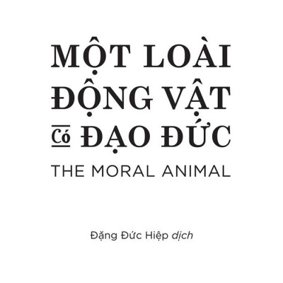 Một Loài Động Vật Có Đạo Đức - The Moral Animal