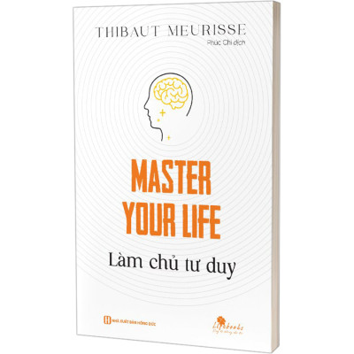 Master Your Life - Làm Chủ Tư Duy
