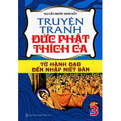 Truyện Tranh Đức Phật Thích Ca - Từ Hành Đạo Đến Nhập Niết Bàn - Tập 3 (QB)