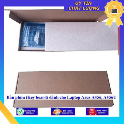 Bàn phím (Key board) dùng cho Laptop Asus A456 A456U - Hàng Nhập Khẩu New Seal