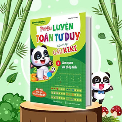 Sách - Phiếu Luyện Toán Tư Duy Cùng Gấu Kiki 5 - Làm Quen Với Phép Tính - Megabook