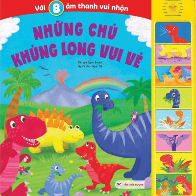 Sách Âm Thanh - 8 Âm Thanh Vui Nhộn - Những Chú Khủng Long Vui Vẻ