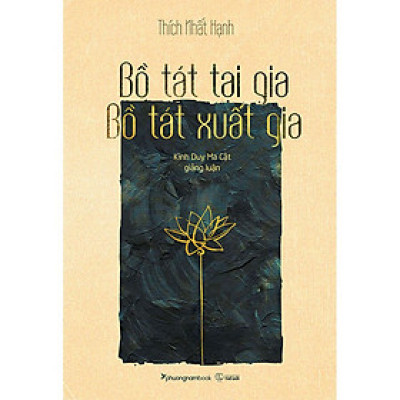 Bồ Tát Tại Gia - Bồ Tát Xuất Gia - Thích Nhất Hạnh