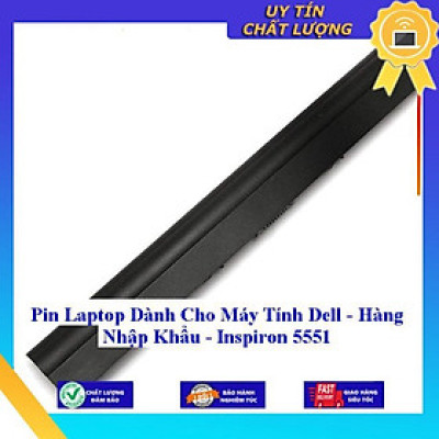 Pin Laptop dùng cho Máy Tính Dell Inspiron 5551 - Hàng Nhập Khẩu  MIBAT659