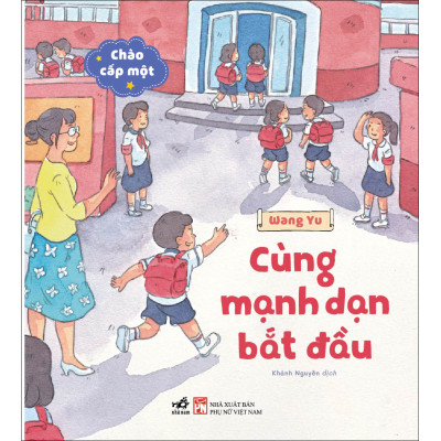 Combo 6 cuốn "Chào cấp một" (Cùng mạnh dạn bắt đầu, Mình dũng cảm nhận lỗi, Tớ hiểu rõ chính mình, Tớ hiểu rõ chính mình, Sợ gì thất bại nhỉ, Mình không ngừng cố gắng, Chơi vui cùng bè bạn)