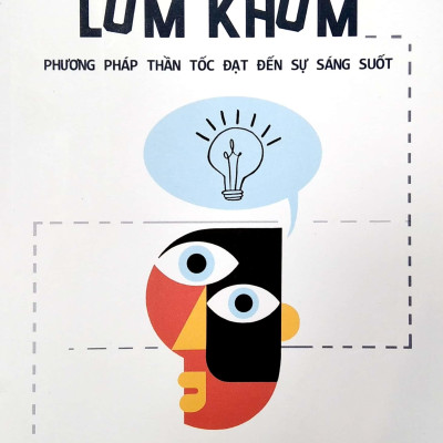 Tư Duy Lởm Khởm - Phương Pháp Thần Tốc Đạt Đến Sự Sáng Suốt