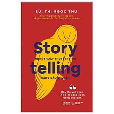 Sách Story telling - Nghệ thuật thuyết trình bằng câu chuyện - Bùi Thị Ngọc Thu - Alphabooks - BẢN QUYỀN