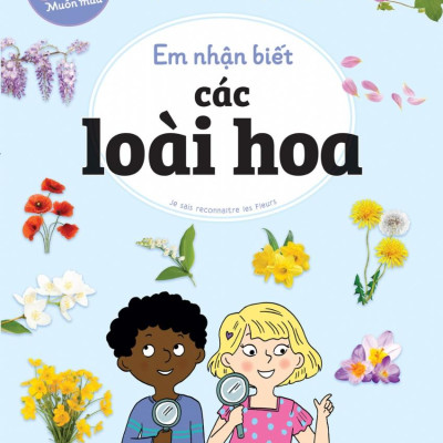 Thiên Nhiên Muôn Màu - STEM - Em Nhận Biết Các Loài Hoa