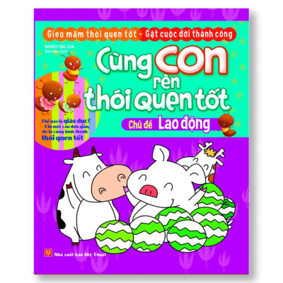  CÙNG CON RÈN THÓI QUEN TỐT - TÚI 10 CUỐN 2018