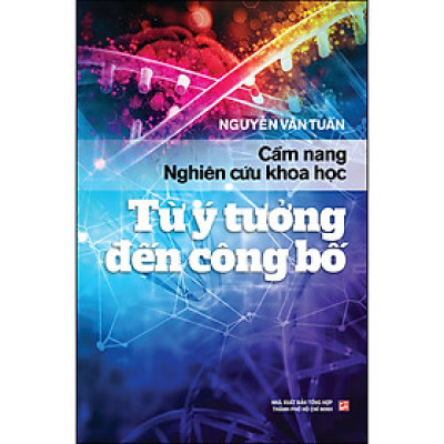 Cẩm nang nghiên cứu khoa học: Từ ý tưởng đến công bố (Tái bản 2022 - có chỉnh sửa và bổ sung)