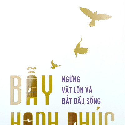 Bẫy Hạnh Phúc - Ngừng Trăn Trở Và Bắt Đầu