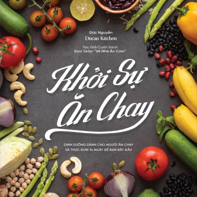 Khởi Sự Ăn Chay - Dinh Dưỡng Dành Cho Người Ắn Chay Và 14 Ngày Để Bạn Bắt Đầu (Tái Bản)