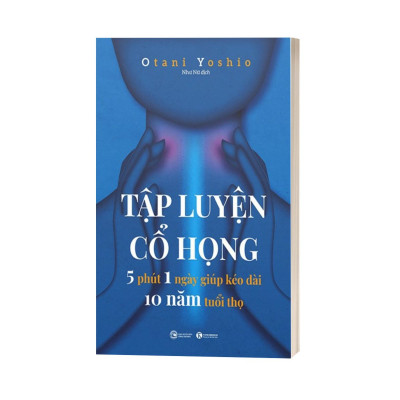 Tập Luyện Cổ Họng - 5 Phút 1 Ngày Giúp Kéo Dài 10 Năm Tuổi Thọ