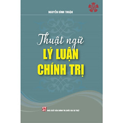 Sách - Thuật Ngữ Lý Luận Chính Trị - NXB Chính Trị Quốc Gia