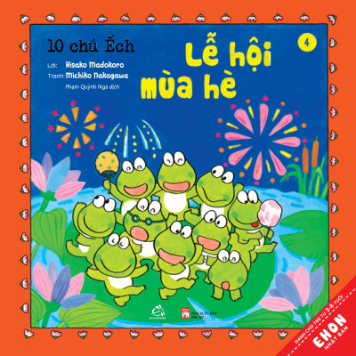 Sách Ehon Nhật Bản 10 Chú ếch Tái Bản 2020 Trọn bộ 18 cuốn: 10 chú ếch, 10 chú ếch,1 người bạn mới, Đi tới núi Mõ, Lễ hội mùa hè, Trú đông, Cùng nhau đón tết, Cuộc thi hát hay, Mùa xuân đến rồi, Ngày hội thể thao, Lễ hội sao vui vẻ , Tới núi Rào Rào, Cùng tới biển chơi, Món quà đặc biệt, Đi Picnic, Mở cửa bể bơi, Lần đầu đi cắm trại, Cùng nhau ngắm trăng, Lễ hội mùa Thu