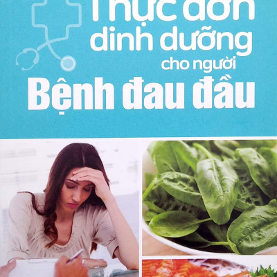 Thực Đơn Dinh Dưỡng Cho Người Bệnh Đau Đầu