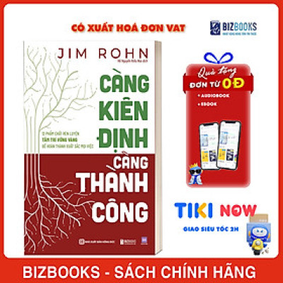 Càng kiên định càng thành công: 12 phẩm chất rèn luyện tâm trí vững vàng để hoàn thành xuất sắc mọi việc