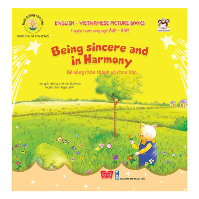 Truyện tranh Song Ngữ Anh - Việt - Bé sống chân thành và chan hòa (Being sincere and In harmony)