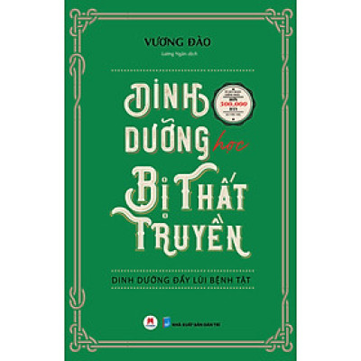 Dinh Dưỡng Học Bị Thất Truyền: Dinh Dưỡng Đẩy Lùi Bệnh Tật