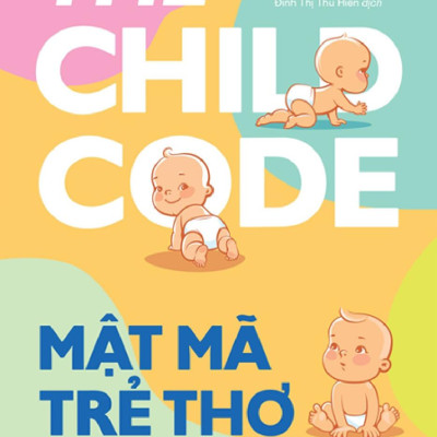 Mật Mã Trẻ Thơ - Dạy Con Không Áp Lực