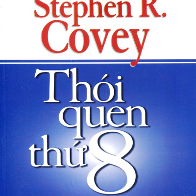 Thói Quen Thứ 8 - Từ Hiệu Quả Đến Vĩ Đại (Tái Bản)