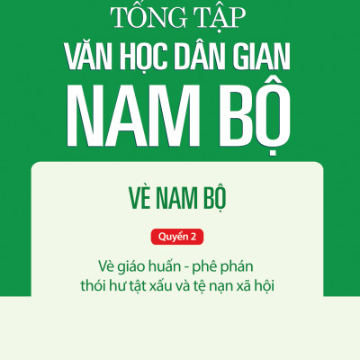 COMBO 3 QUYỂN - Tổng tập Văn học dân gian Nam Bộ Tập 3: Vè Nam Bộ