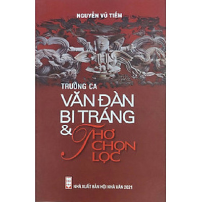 Trường ca văn đàn bi tráng & thơ chọn lọc