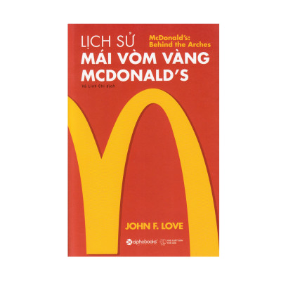 Combo Sách : Lịch Sử Mái Vòm Vàng Mcdonald