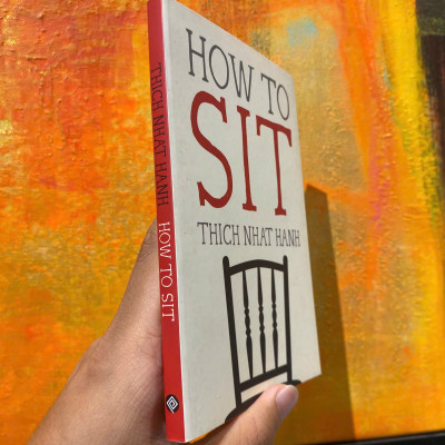 Sách - How to Sit (Mindfulness Essentials) by Thich Nhat Hanh - Triết Học, Tôn Giáo tiếng Anh - Philosophy, Religion / Sách Ngoại văn Nhập khẩu