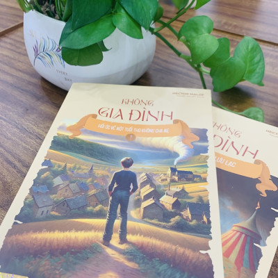 Không Gia Đình: Hồi Ức Về Một Tuổi Thơ Không Cha Mẹ, Những Ngày Lưu Lạc, Cuộc Sống Mưu Sinh - Bộ 4 Cuốn