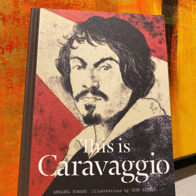 Sách - This Is Caravaggio by Annabel Howard - Nghệ thuật, Tiểu sử tiếng Anh/Artbooks, Biography in English