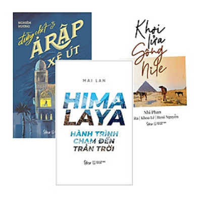 Combo Sách Du Ký : HIMALAYA – Hành Trình Chạm Đến Trán Trời + Khơi Lửa Sông Nile + Đừng Chết Ở Ả Rập Xê Út