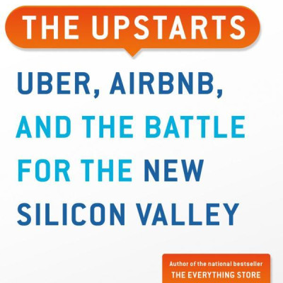 Upstarts: Uber Airbnb and the Battle for the New Silicon Valley (International)