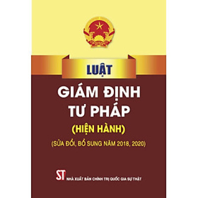 Luật Giám định tư pháp (hiện hành) (sửa đổi, bổ sung năm 2018, 2020) 