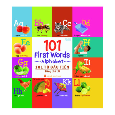 101 Từ Đầu Tiên: Bảng Chữ Cái (Tái Bản 2021)