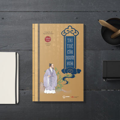 COMBO 4 - (TRÍ TUỆ CỦA NGƯỜI XƯA - ĐẠO LÝ NGƯỜI XƯA - HIỂU NGƯỜI để DÙNG NGƯỜI - CỔ HỌC TINH HOA) - MINH TRIẾT PHƯƠNG ĐÔNG