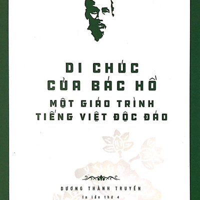 Di Sản Hồ Chí Minh - Di Chúc Của Bác Hồ - Một Giáo Trình Tiếng Việt Độc Đáo (Tái Bản)