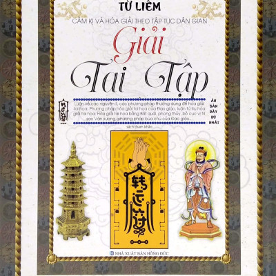 Cấm Kị Và Hóa Giải Theo Tập Tục Dân Gian - Giải Tai Tập (Tái Bản)