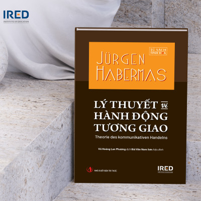 Lý thuyết về hành động tương giao - Jürgen Habermas - IRED Books