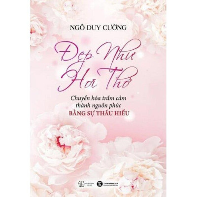 Sách - Đẹp Như Hơi Thở - Chuyển Hóa Trầm Cảm Thành Nguồn Phúc Bằng Sự Thấu Hiểu - Thái Hà Books