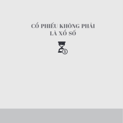 Đầu Tư Cổ Phiếu - Đầu Tư Cho Tương Lai - Đầu Tư Vào Cổ Phiếu Là Đầu Tư Vào Thời Gian