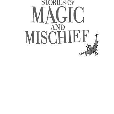Stories Of Magic And Mischief: Contains 30 Classic Tales (Bumper Short Story Collections)