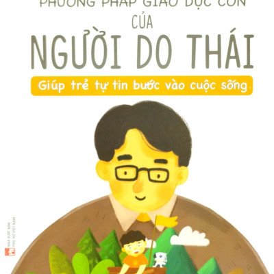 Phương Pháp Giáo Dục Con Của Người Do Thái - Giúp Trẻ Tự Tin Bước Vào Cuộc Sống