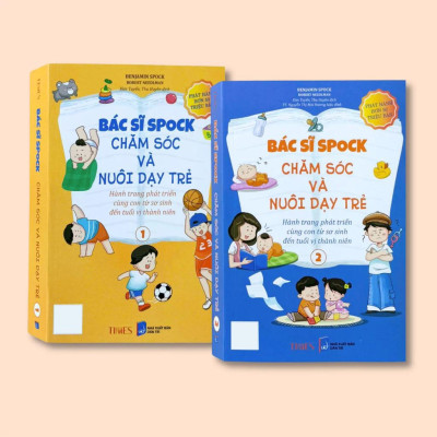 Sách - Bác Sĩ Spock - Chăm Sóc Và Nuôi Dạy Trẻ Hành Trang Phát Triển Cùng Con Từ Sơ Sinh Đến Tuổi Vị Thành Niên (Bộ 2 Cuốn)