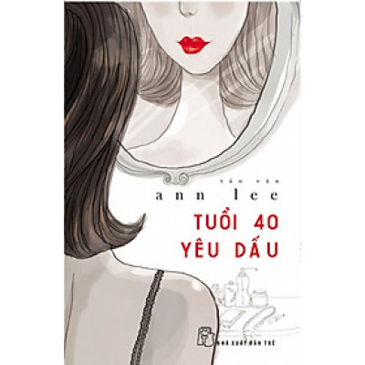 Tuổi 40 Yêu Dấu (Tản Văn)