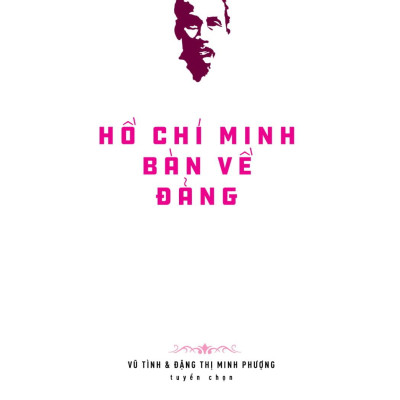 Di Sản Hồ Chí Minh - Hồ Chí Minh Bàn Về Đảng