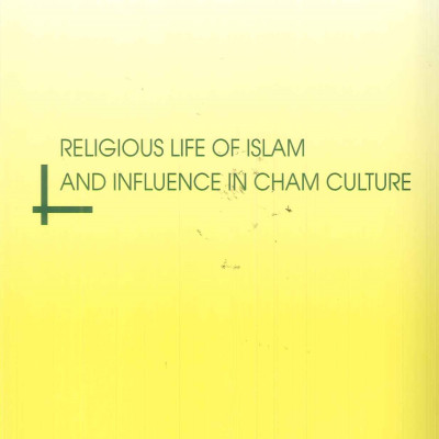 Sống Đạo Islam Và Ảnh Hưởng Trong Văn Hóa Chăm (Sách chuyên khảo)