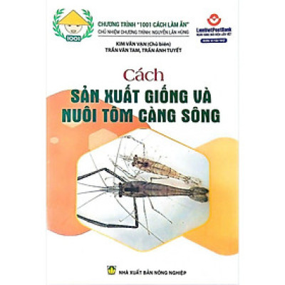Sách - Cách Sản Xuất Giống Và Nuôi Tôm Càng Sông - NXB Nông Nghiệp