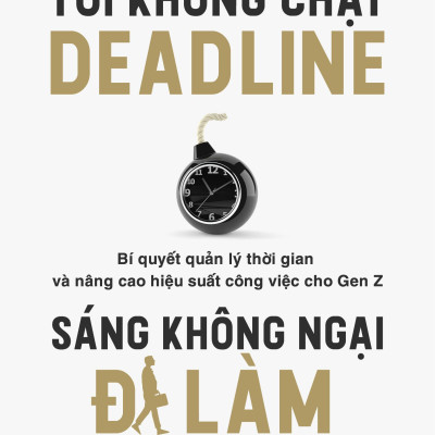 Tối Không Chạy Deadline, Sáng Không Ngại Đi Làm